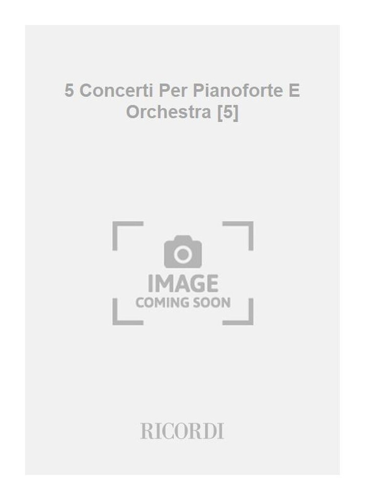 5 Concerti Per Pianoforte E Orchestra [5]